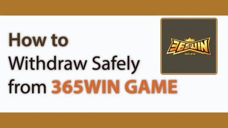 Withdraw Safely from 365Win Game